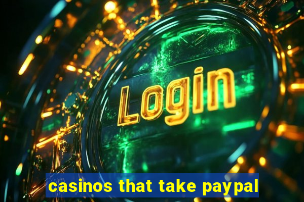 casinos that take paypal